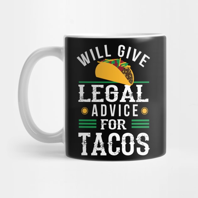 Will Give Legal Advice for Tacos Funny Lawyer Gift by Dr_Squirrel